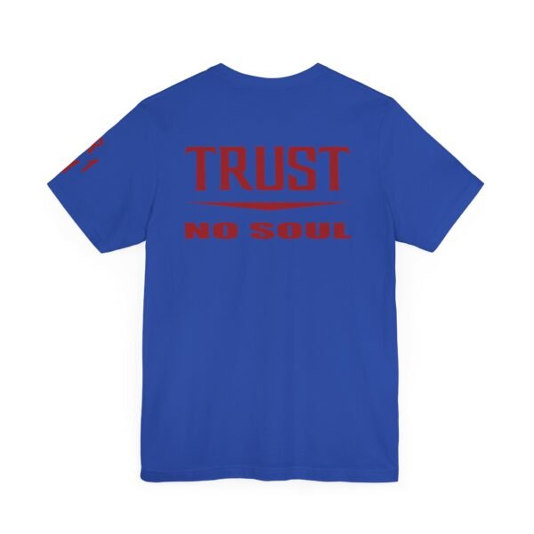 Trust No Soul Unisex Short Sleeve Tee - Image 20