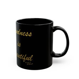 Kindness is Beautiful 11oz Black Mug - Image 2