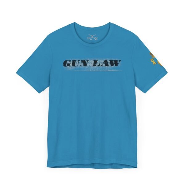 Gun Law Unisex Short Sleeve Tee - Image 23
