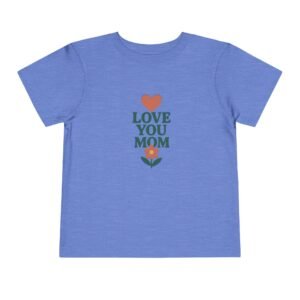 Love Your Mom Short Sleeve Tee - Image 29