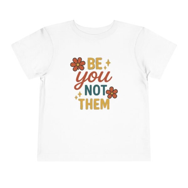 Be You Toddler Short Sleeve Tee - Image 5
