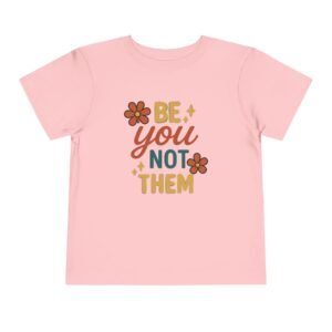 Be You Toddler Short Sleeve Tee - Image 29