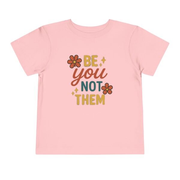 Be You Toddler Short Sleeve Tee - Image 29