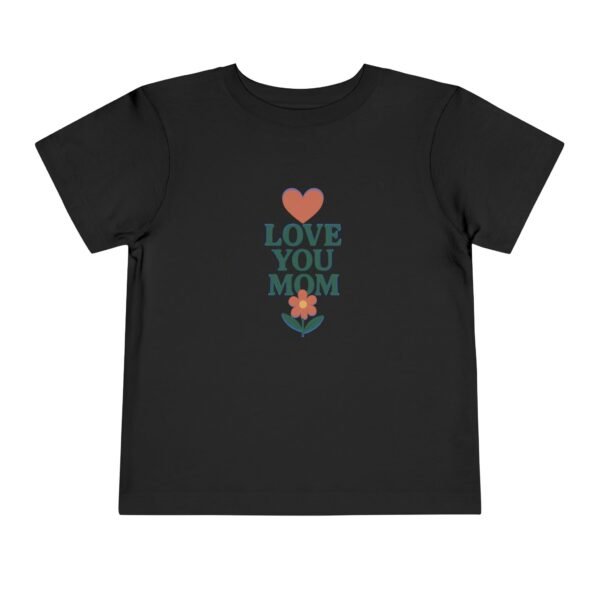 Love Your Mom Short Sleeve Tee - Image 21