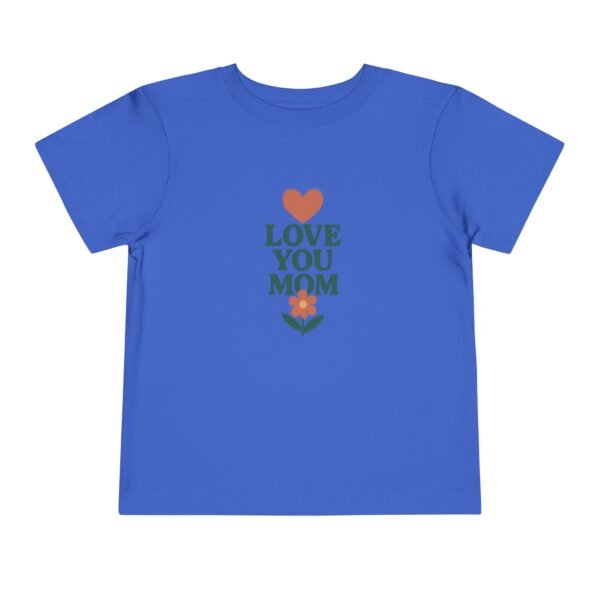 Love Your Mom Short Sleeve Tee - Image 33
