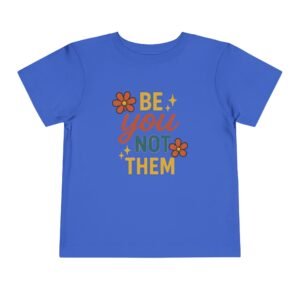 Be You Toddler Short Sleeve Tee - Image 25