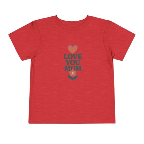 Love Your Mom Short Sleeve Tee - Image 14