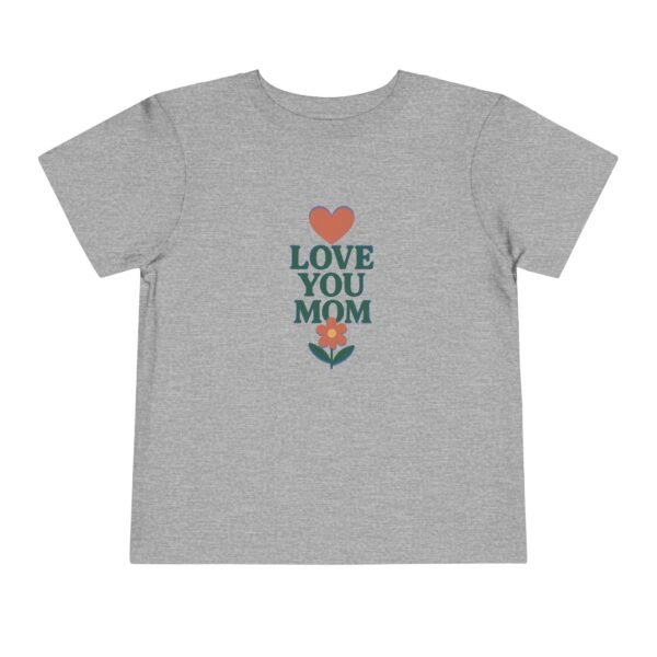 Love Your Mom Short Sleeve Tee - Image 10