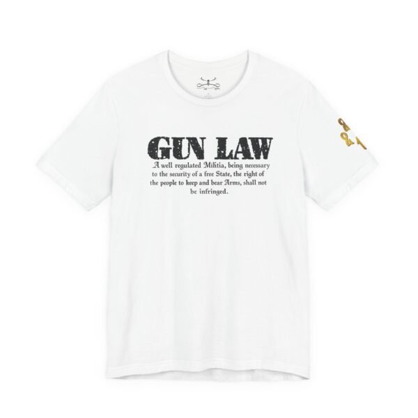 Gun Law Unisex Short Sleeve Tee - Image 7