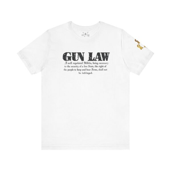 Gun Law Unisex Short Sleeve Tee - Image 5