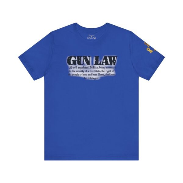 Gun Law Unisex Short Sleeve Tee - Image 29