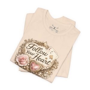 Follow Your Heart T-Shirt - Image 11