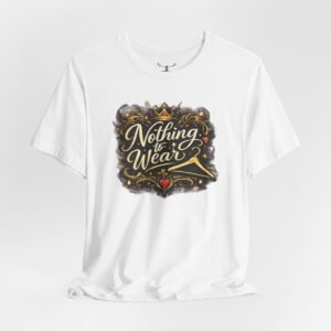Nothing to Wear T-Shirt - Image 8