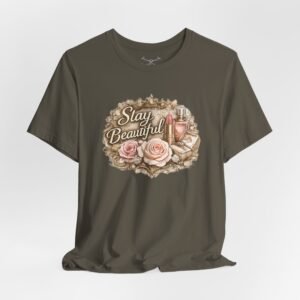 Stay Beautiful T-Shirt - Image 20