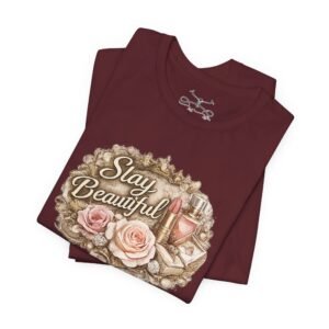 Stay Beautiful T-Shirt - Image 43
