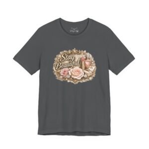 Stay Beautiful T-Shirt - Image 29