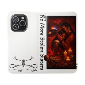 No More Stolen Sisters – Awareness Flip Wallet Phone Case | LordzKreationz - Image 45
