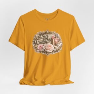 Stay Beautiful T-Shirt - Image 16