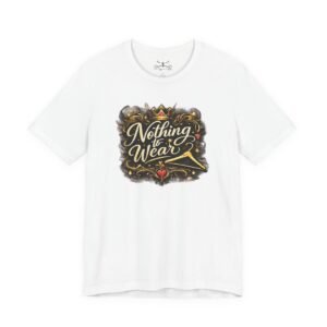 Nothing to Wear T-Shirt - Image 5