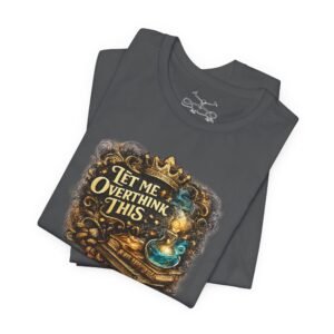 Let Me Overthink This T-Shirt - Image 31