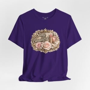 Stay Beautiful T-Shirt - Image 36