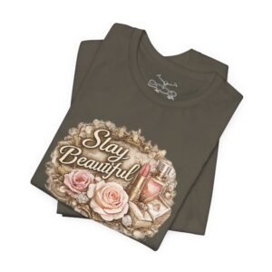 Stay Beautiful T-Shirt - Image 19