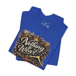 Nothing to Wear T-Shirt - Image 27