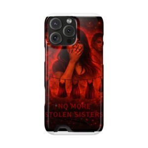 No More Stolen Sisters – Awareness Slim Card Holder Phone Case | LordzKreationz - Image 159