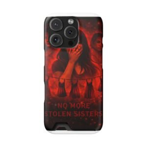 No More Stolen Sisters – Awareness Slim Card Holder Phone Case | LordzKreationz - Image 153