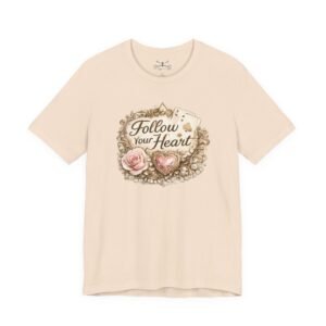 Follow Your Heart T-Shirt - Image 9