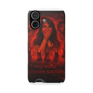 No More Stolen Sisters – Awareness Slim Card Holder Phone Case | LordzKreationz - Image 101