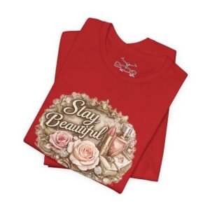 Stay Beautiful T-Shirt - Image 47