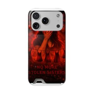 No More Stolen Sisters – Awareness Slim Card Holder Phone Case | LordzKreationz - Image 117