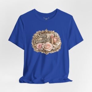 Stay Beautiful T-Shirt - Image 28
