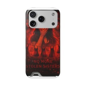 No More Stolen Sisters – Awareness Slim Card Holder Phone Case | LordzKreationz - Image 99