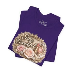 Stay Beautiful T-Shirt - Image 35